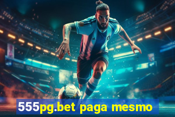 555pg.bet paga mesmo